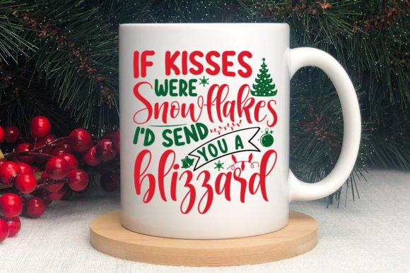 If Kisses Were Snowflakes I d Send You a